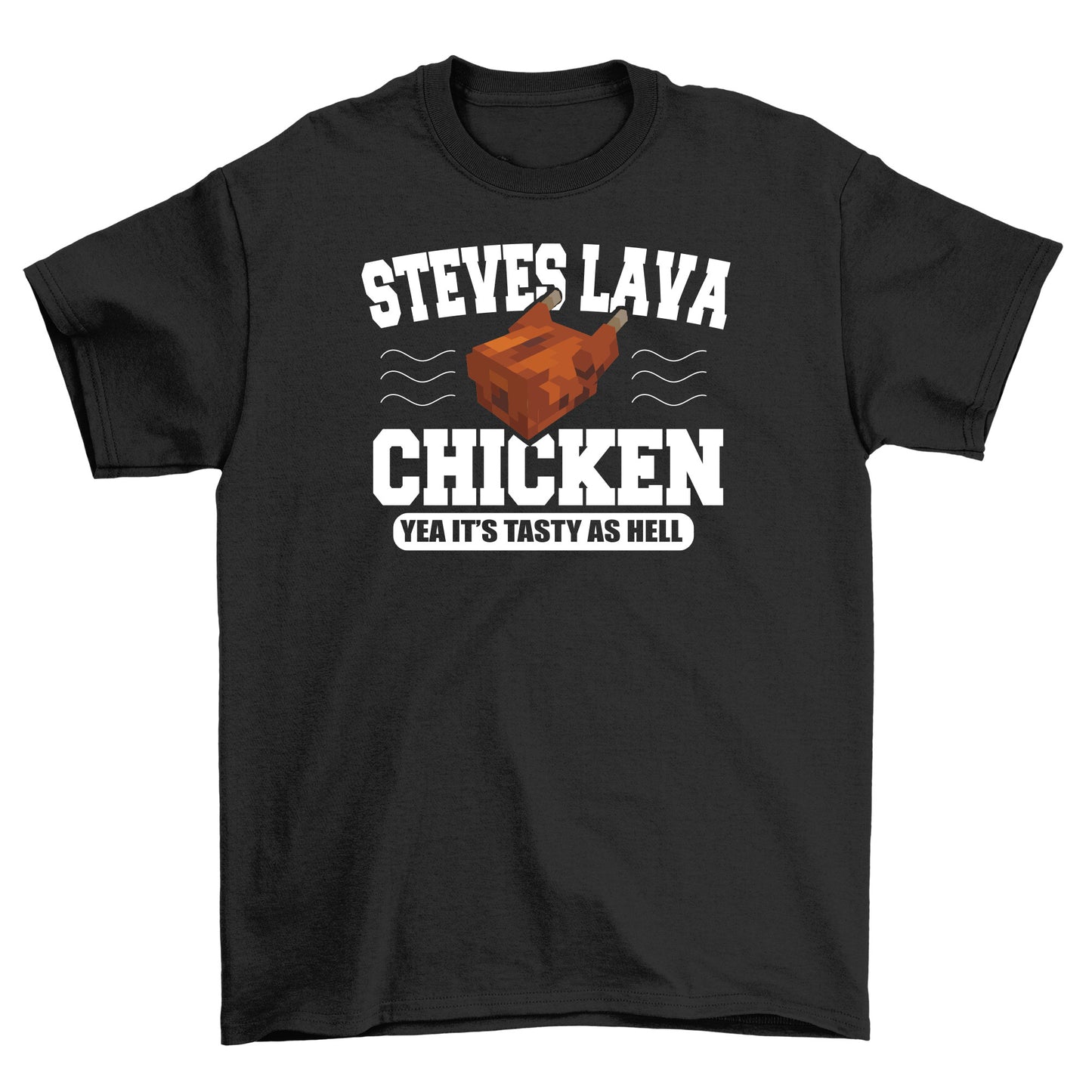 Steves Lava Chicken Shirt