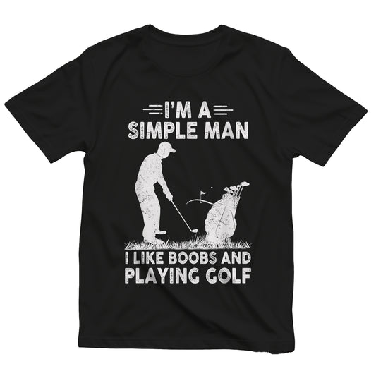 I'm a Simple Man Golf & Boobs t-shirt