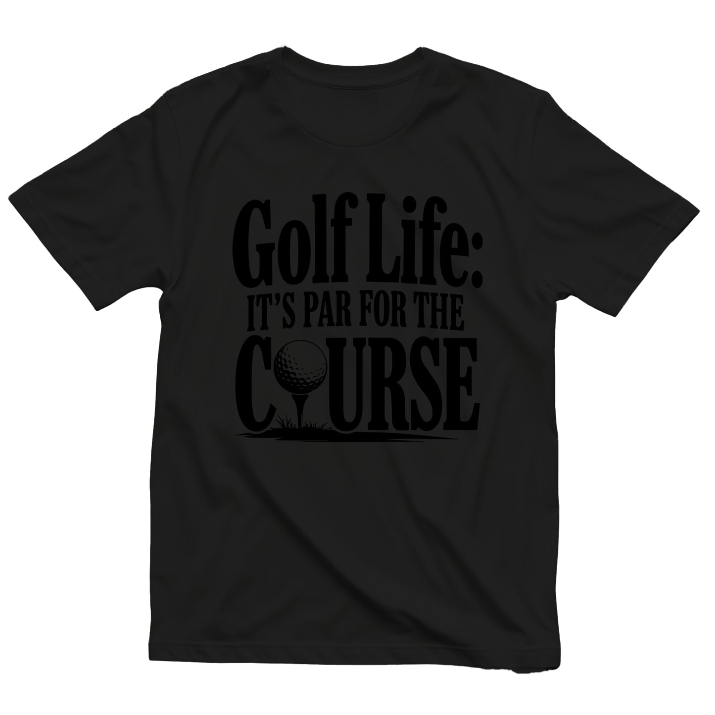 Golf Life Par for the Course T-Shirt