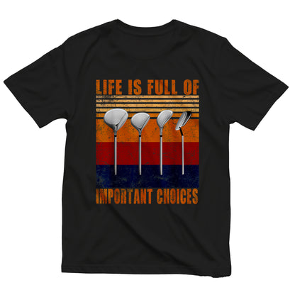 Golf Funny Life is Full of Important t-shirt