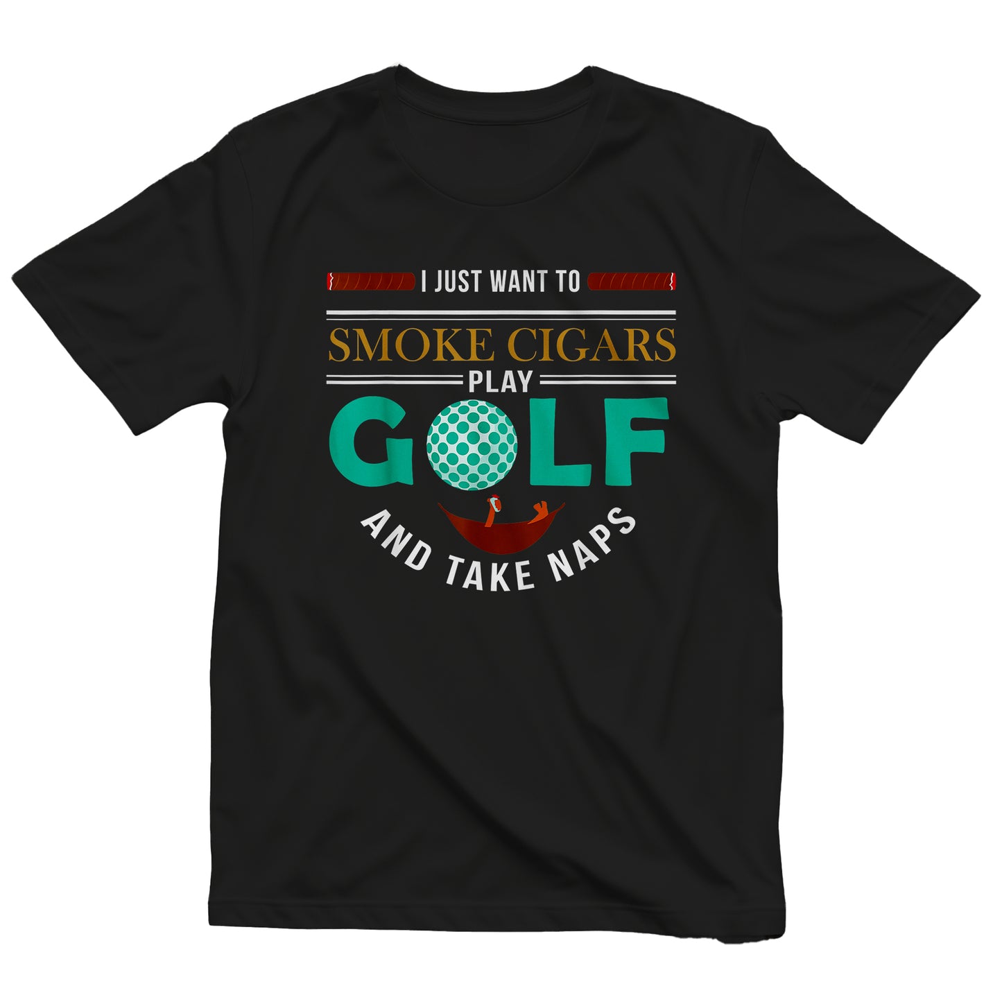 Just Wanna Smoke Cigars and Play t-shirt