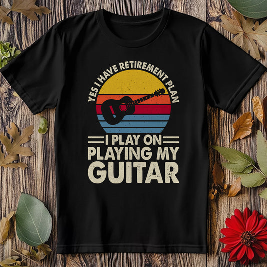 Retirement Plan: Play Guitar T-Shirt