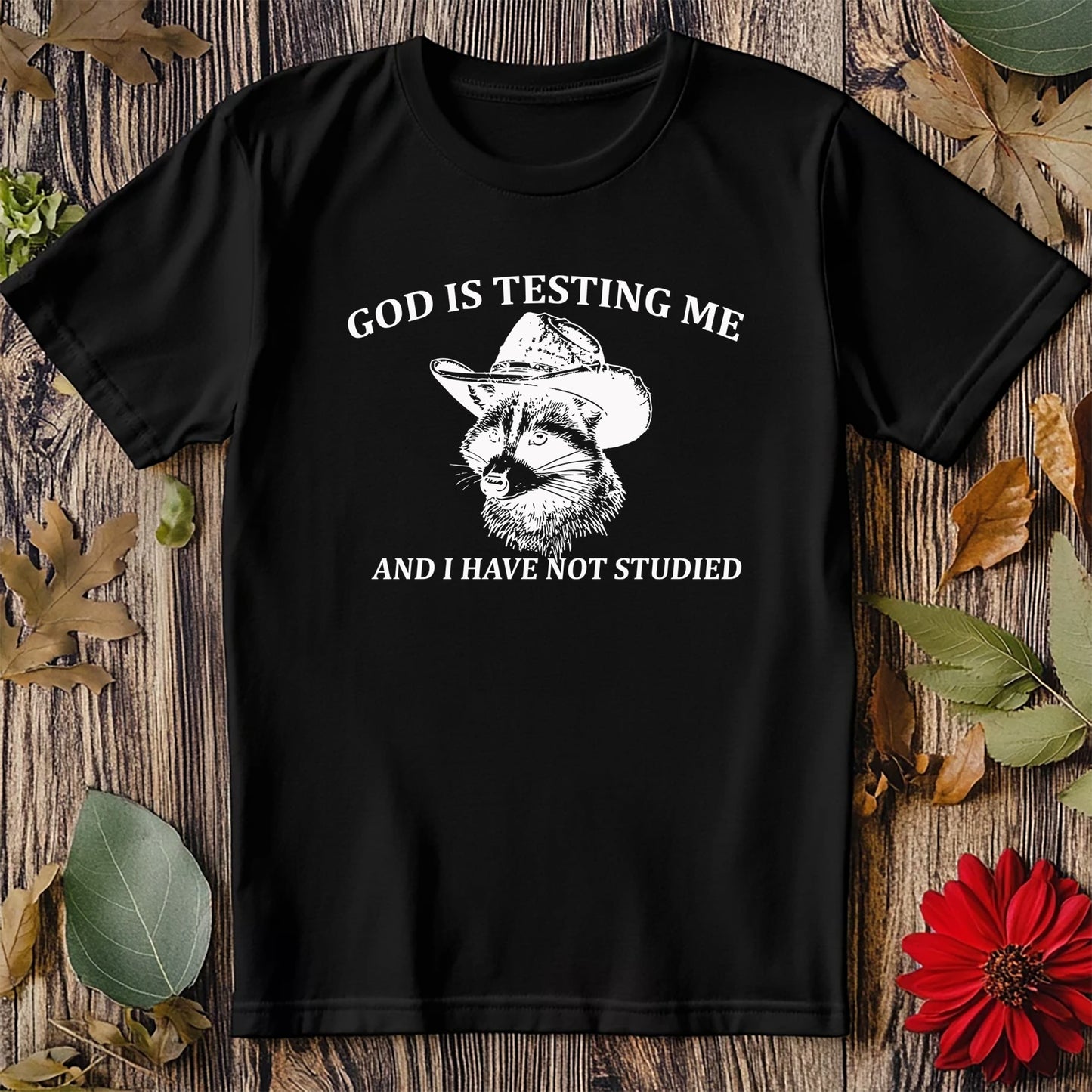 God Is Testing Me Raccoon T-Shirt