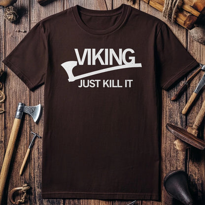 Viking Just Kill It T-Shirt