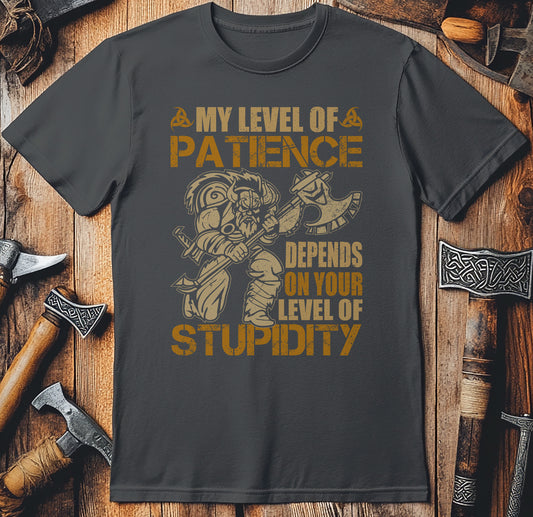 My Level of Patience Depends on T-Shirt