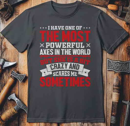 I Have One Of The Most Powerful T-shirt