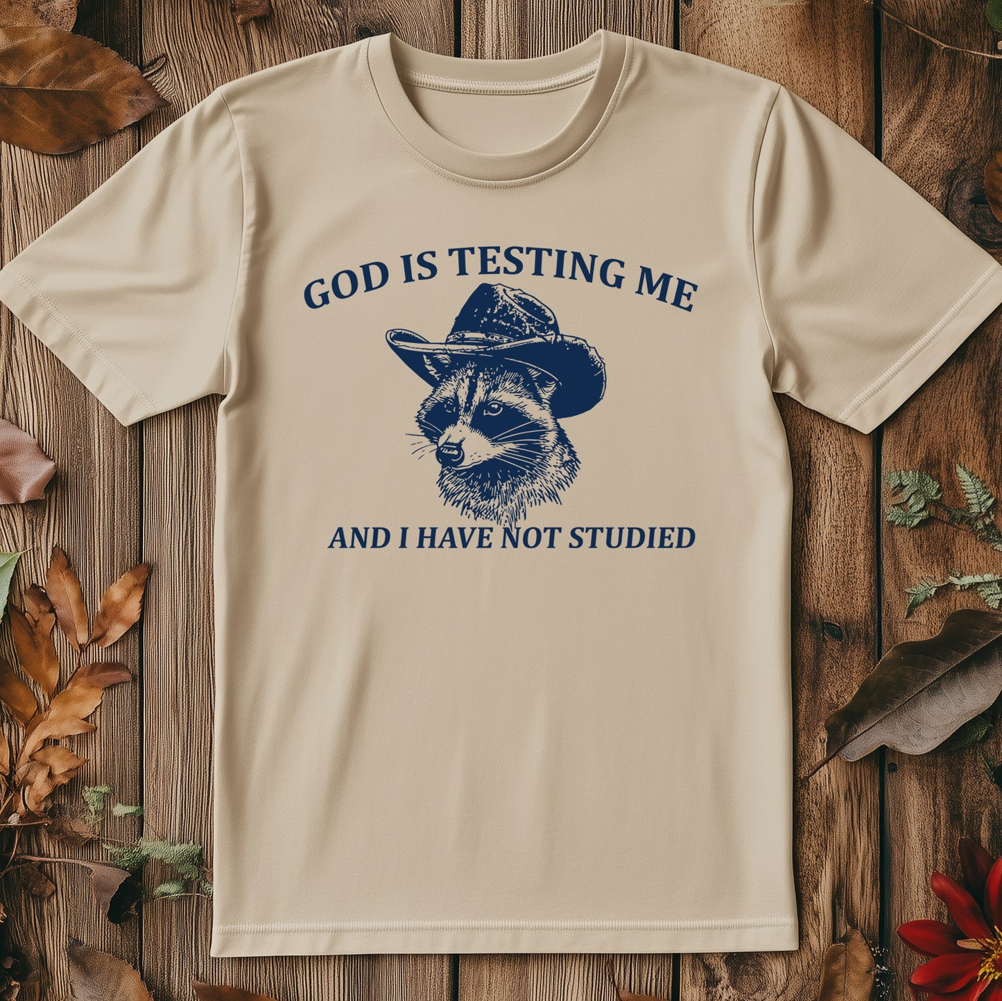 God Is Testing Me Raccoon T-Shirt