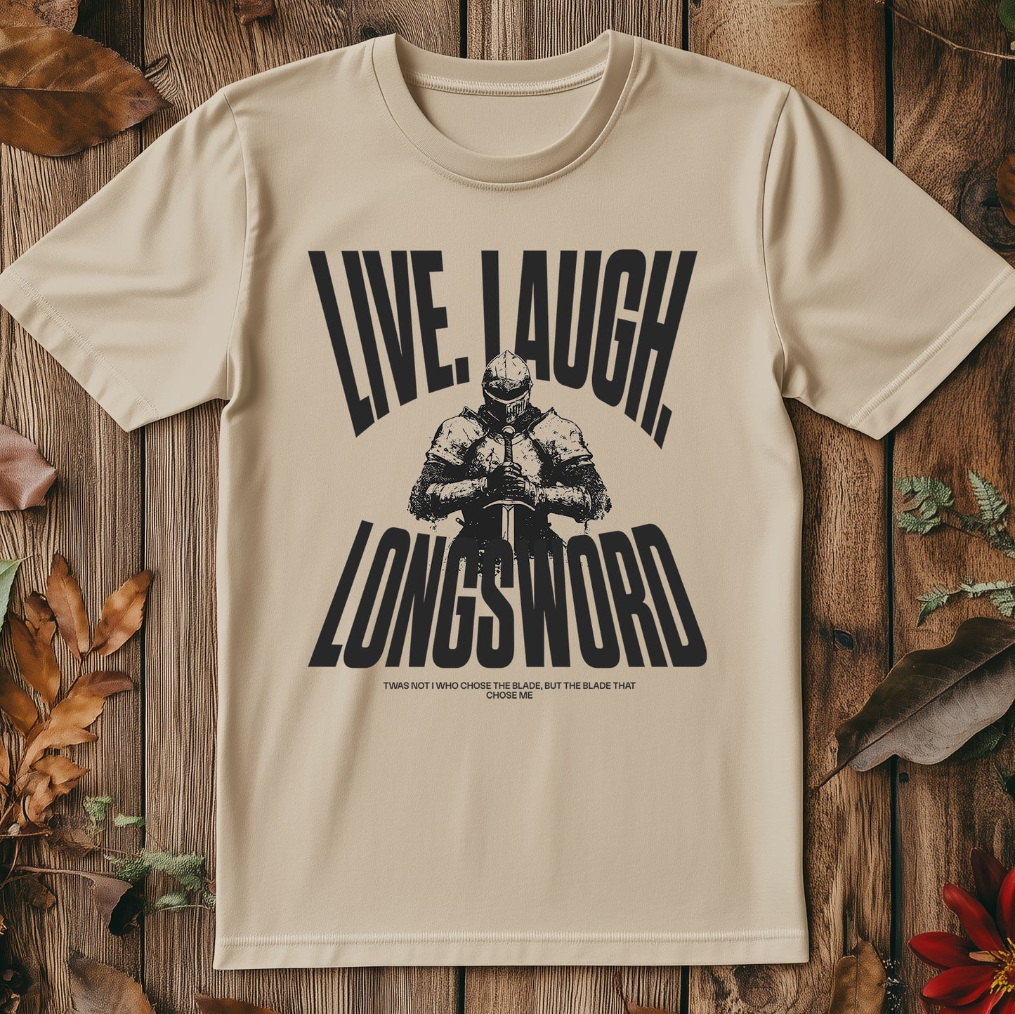 Live Laugh Longsword T-Shirt