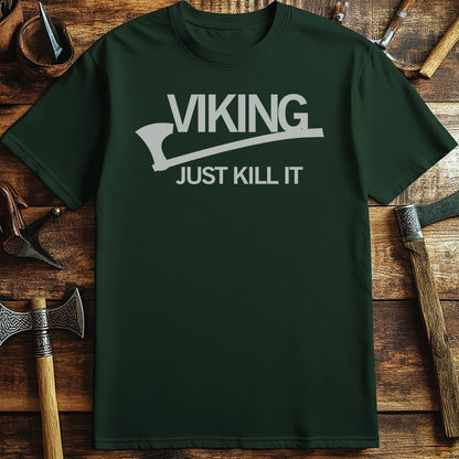 Viking Just Kill It T-Shirt