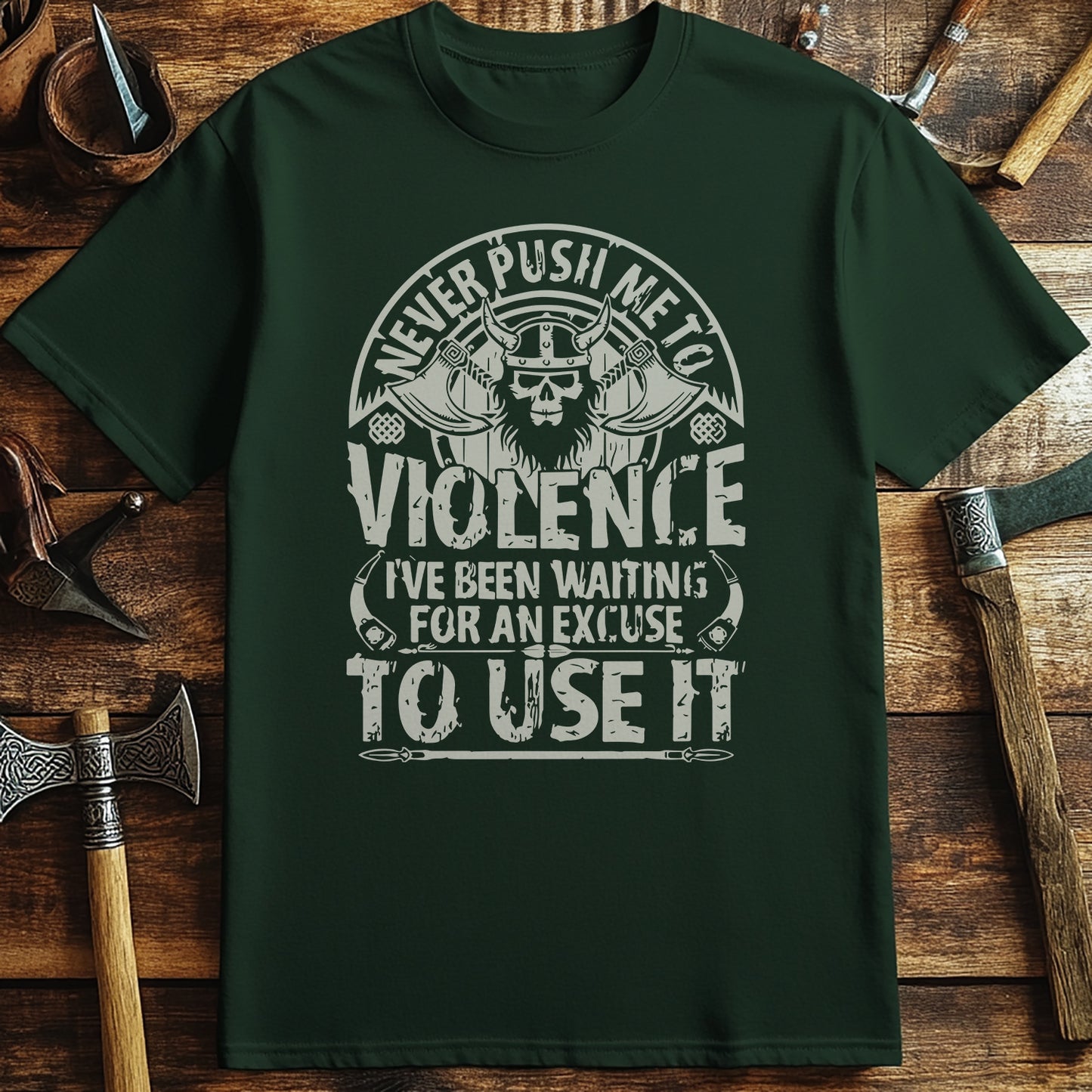 Never Push Me to Violence Viking T-Shirt