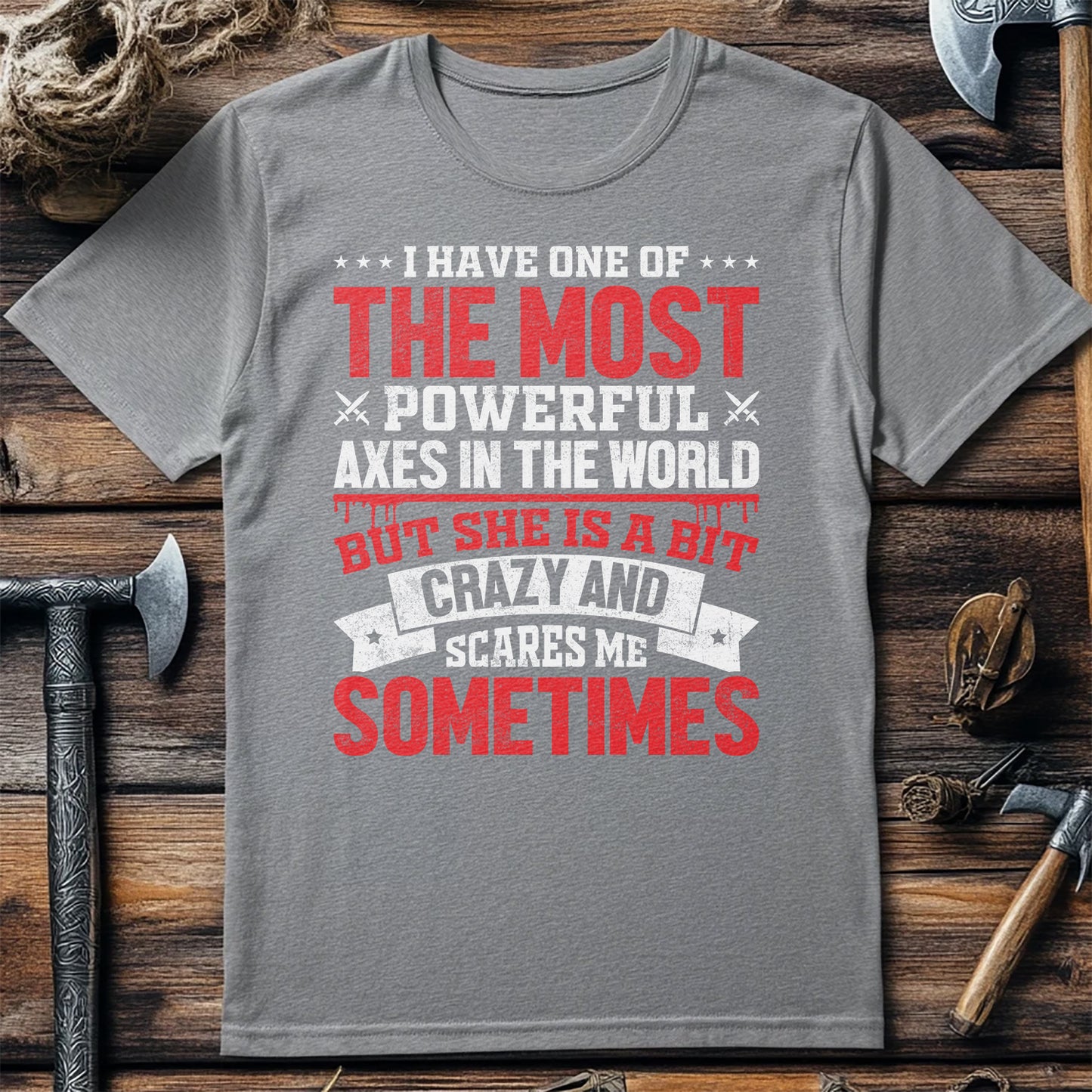 I Have One Of The Most Powerful T-shirt