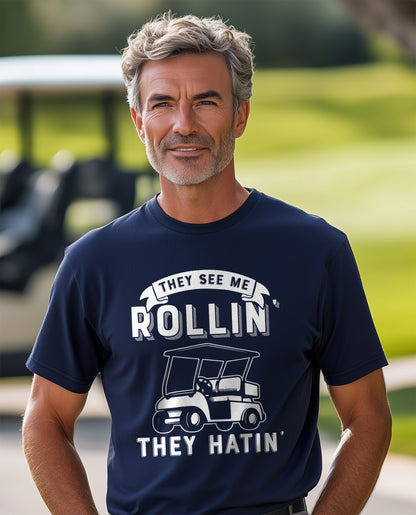 They See Me Rollin' They Hatin' Golf t-shirt