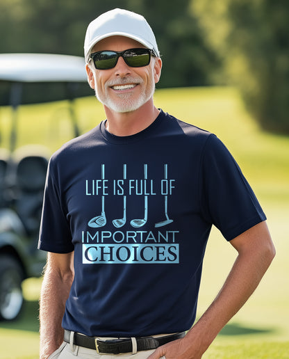 Life is Full of Important Choices t-shirt