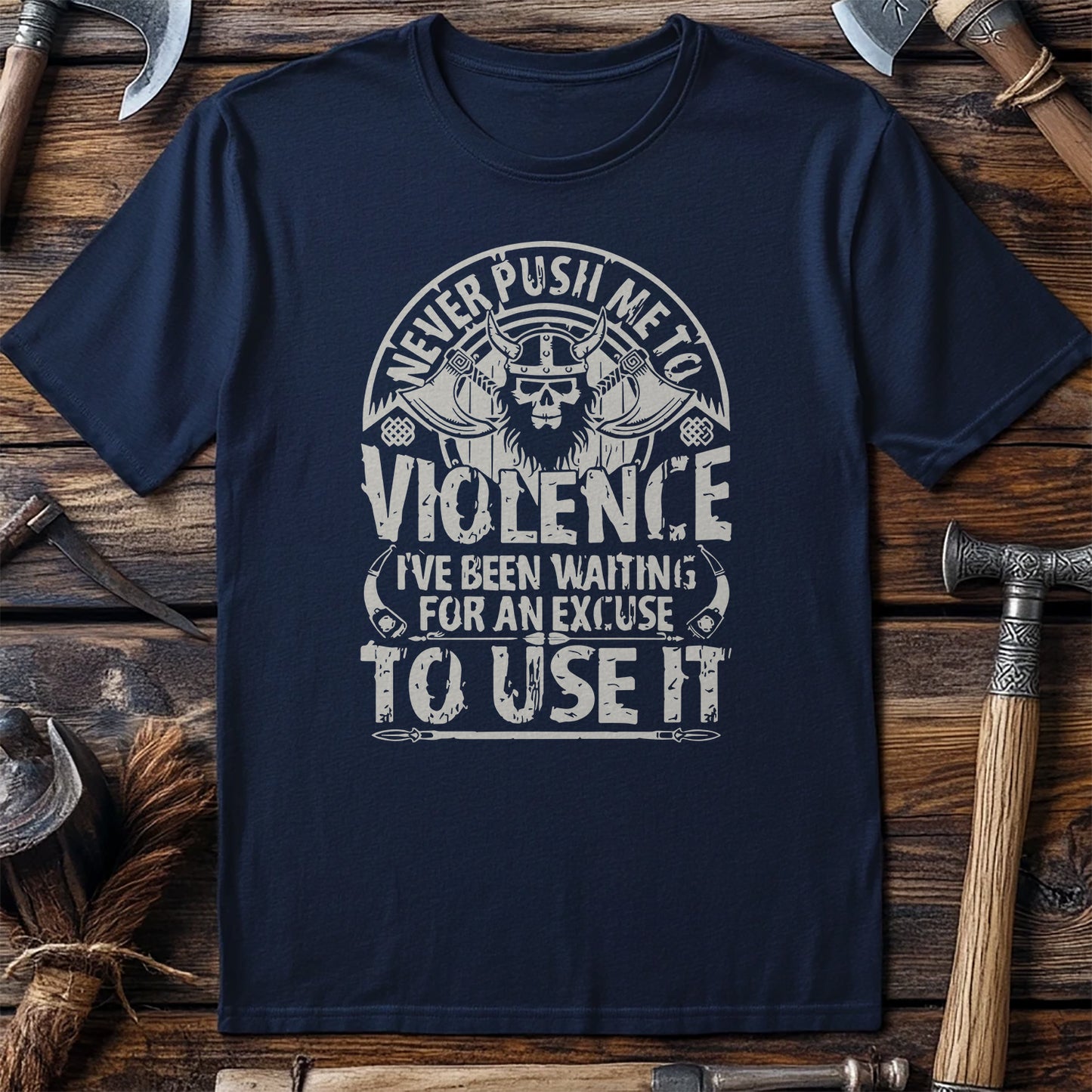 Never Push Me to Violence Viking T-Shirt