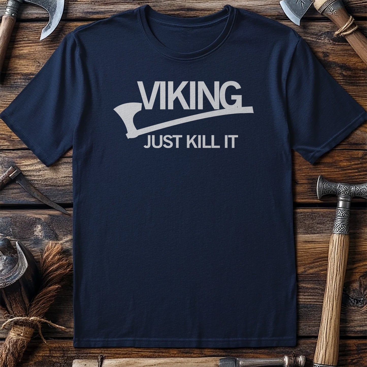 Viking Just Kill It T-Shirt