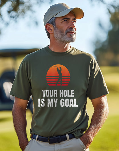 Your Hole Is My Goal T-Shirt