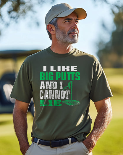 I Like Big Putts and I Cannot Lie t-shirt