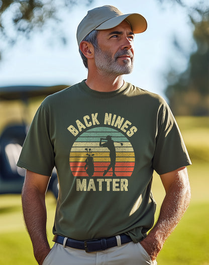 Back Nines Matter Golf T-Shirt