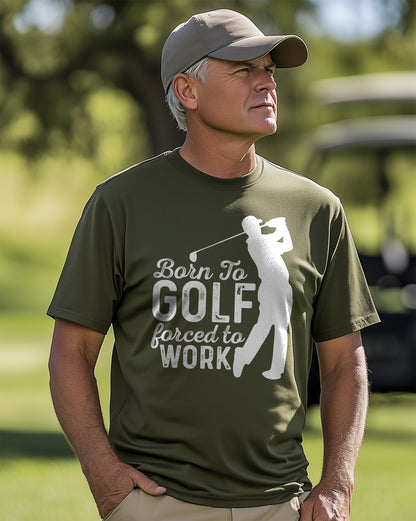 Born to Golf, Forced to Work t-shirt