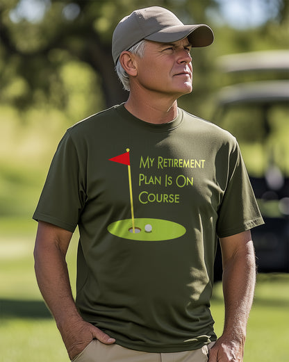 My Retirement Plan is on Course t-shirt