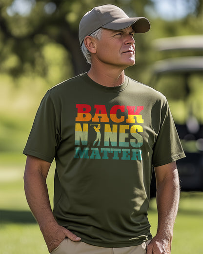 Back Nines Matter Golf T-Shirt