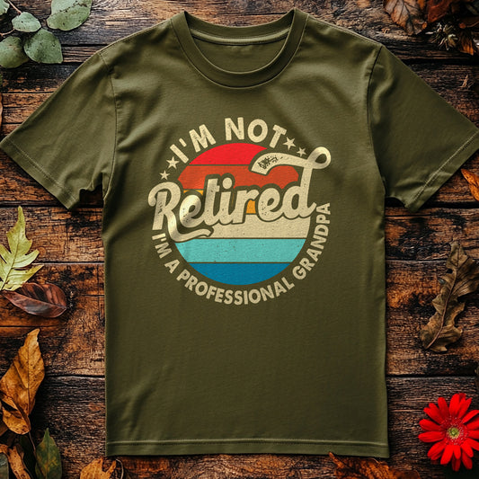 Not Retired Grandpa Circle T-Shirt