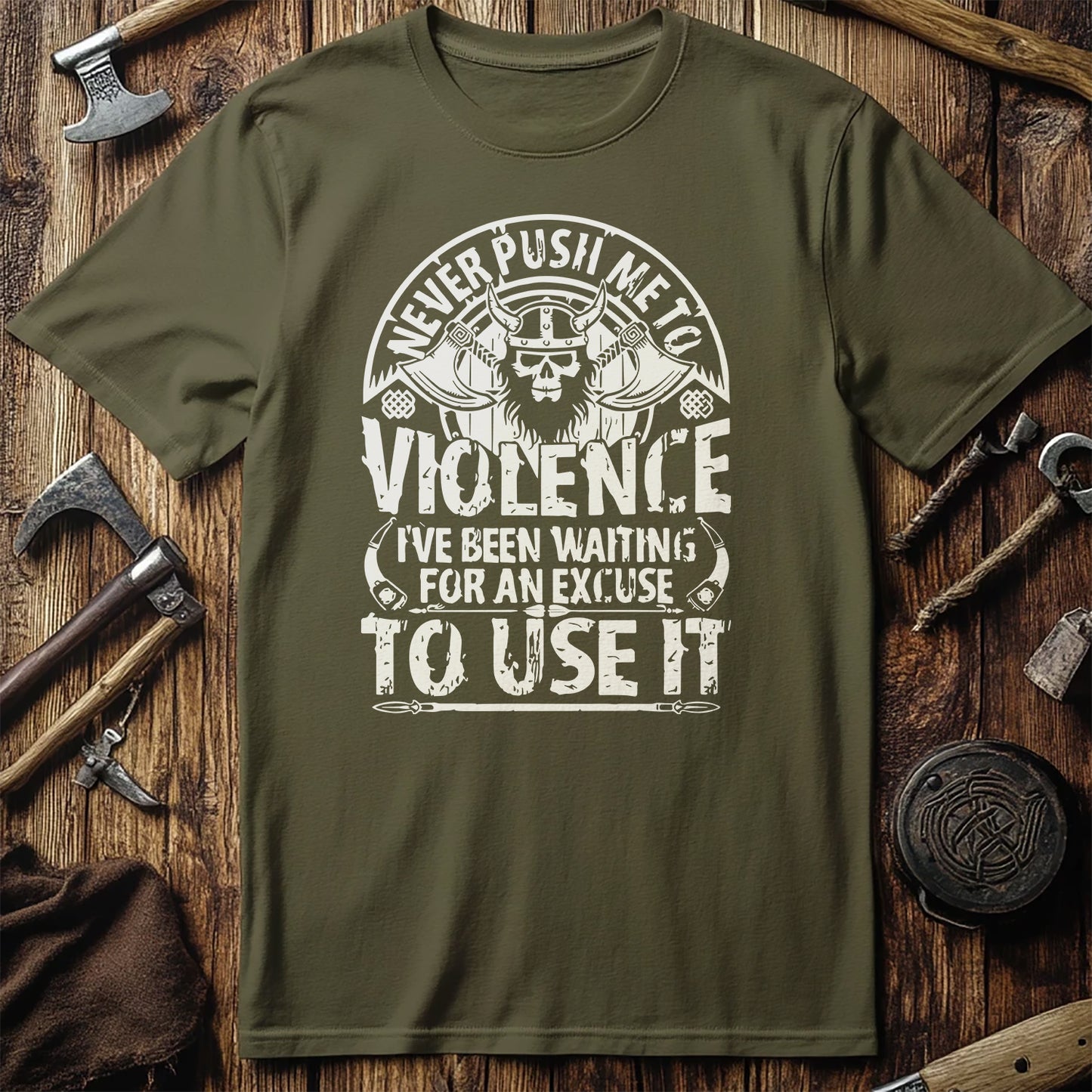 Never Push Me to Violence Viking T-Shirt