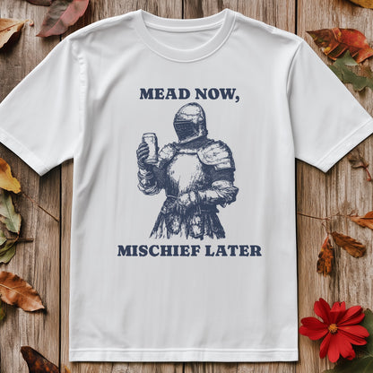 Mead Now Funny T-Shirt