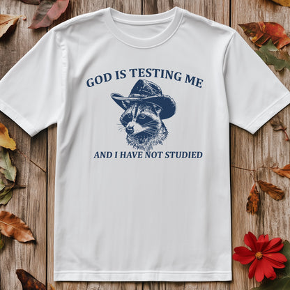 God Is Testing Me Raccoon T-Shirt