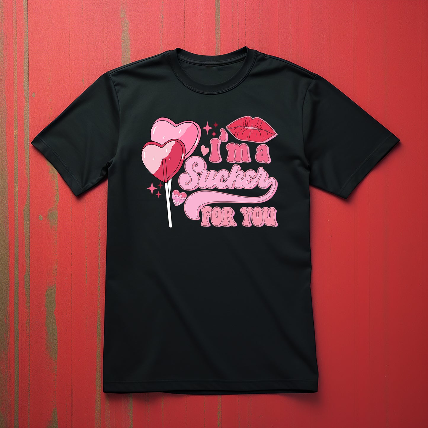 I'm a Sucker for You tShirt