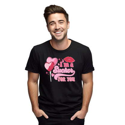 I'm a Sucker for You tShirt