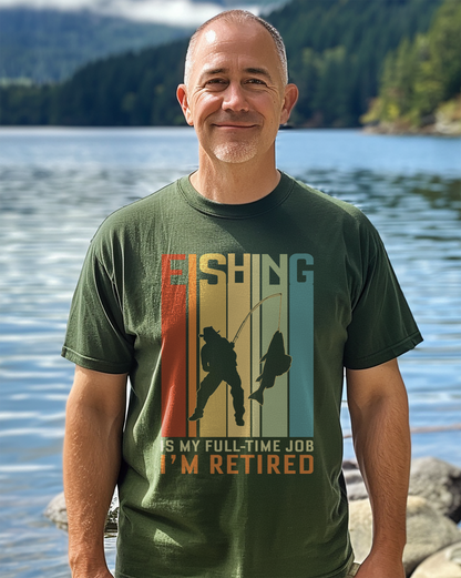 I'M Retired Fishing Is My Full Time T-Shirt