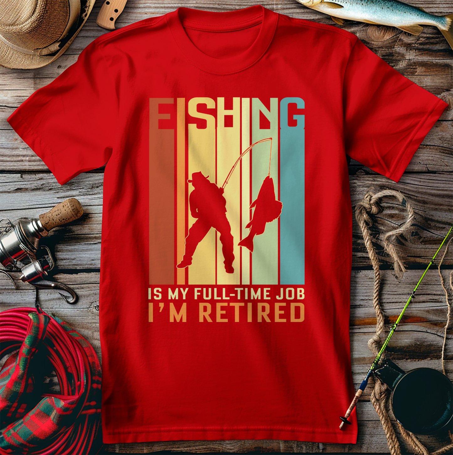 I'M Retired Fishing Is My Full Time T-Shirt