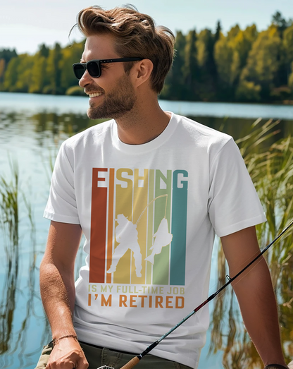 I'M Retired Fishing Is My Full Time T-Shirt